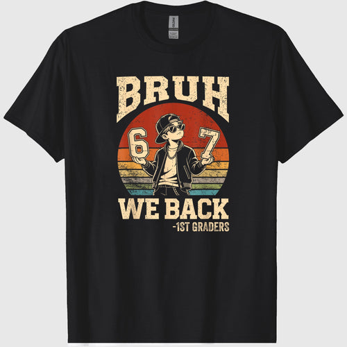 Back to School Bruh We Back 1st Grade 6 7 First Day School T-Shirt